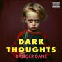 Dark Thoughts (Explicit)