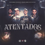 Os Atentados (Explicit)