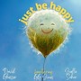 Just Be Happy