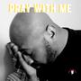 Pray with me (feat. Rick Da Bro)