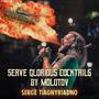 Serve Glorious Cocktails By Molotov