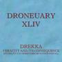 Droneuary XLIV - Veracity and Its Consequence (Stability Can Sometimes Be Pathological)