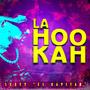 LA HOOKAH (Explicit)