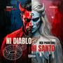 Ni Diablo Ni Santo (Explicit)
