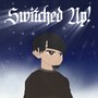 Switched UP! (feat. Maddox) [Explicit]