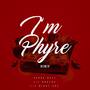 I'm Phyre (Remix)