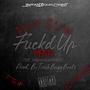 ****d Up (feat. WalaWala Goundee) [Explicit]