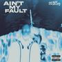 Ain't My Fault (Explicit)