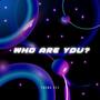 Who Are You (Explicit)