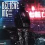 Believe Me (Explicit)