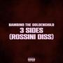 3 Sides (Rossini Diss) [Explicit]