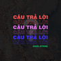 Câu Trả Lời