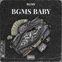 Bgms Baby (Explicit)