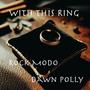 With This Ring (feat. Rock Modo)