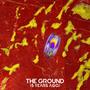 The Ground (5 Years Ago) [Explicit]