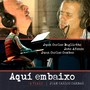 Aquí Em Baixo: A Viaxe (feat. João Afonso & Juan Carlos Baglietto)