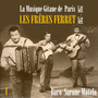 La Musique Gitane de  Paris : Les Frères Ferret (1937 - 1957) , Vol. 1