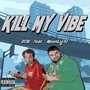 Kill My Vibe (Explicit)