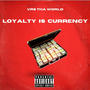 Loyalty Is Currency (Explicit)