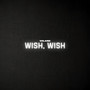 Wish, Wish (Demo)