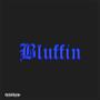 Bluffin (feat. Rico Tha Kidd) [Explicit]