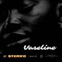 Vaseline (Explicit)