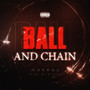 Ball And Chain (Explicit)