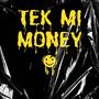 Tek Mi Money ! (Explicit)