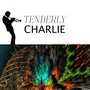 Tenderly Charlie