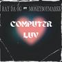 Computer Luv (feat. Moneyboymarkk) [Explicit]