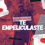 Te Empeliculaste (Explicit)