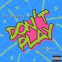 Dont Play (feat. Πaradox & Q.G. The BlacKnight) [Explicit]