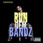 Run Dem Bandz (Explicit)