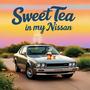 Sweet Tea in My Nissan (feat. YNG EDDY & Samuel Goetz)