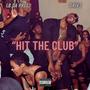 Hit The Club (feat. Lb Da Pres) [Explicit]