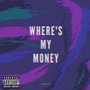 Where's my money (Explicit)