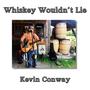 Whiskey Wouldn't Lie