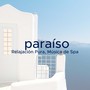 Paraíso - Relajación Pura, Música de Spa, Relajar Alma y Cuerpo