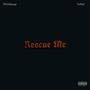 Rescue Me (feat. JoChef) [Explicit]