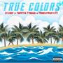 True Colors (feat. Tristan Turner & WorldWide LAU) [Explicit]