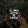 All Girls Wanna Be Famous (Explicit)