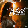 What Your Name (Explicit)