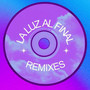 LA LUZ AL FINAL (Remixes)