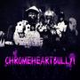 CHROMEHEARTBULLY! (feat. BabyBlam) [Explicit]