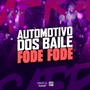 AUTOMOTIVO DOS BAILE FODE FODE (Explicit)