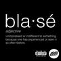 Blasé (Explicit)