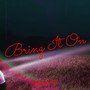 Bring It On (Explicit)