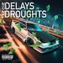 No Delays No Drought (Explicit)