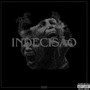 INDECISÃO (Explicit)