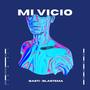 MI VIcio (feat. Blastema) [Explicit]